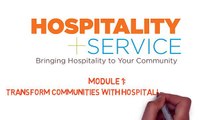 Hospitality   Service: Module 1 -- Transform Communities with Hospitality   Service