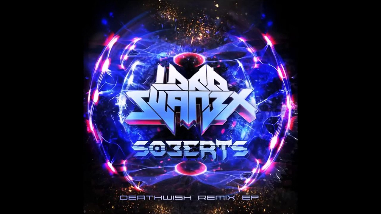 Lord Swan3x, Soberts - Deathwish (Code: Pandorum Remix)