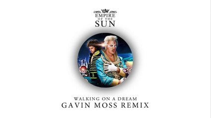 Empire Of The Sun - Walking On A Dream (Gavin Moss Remix)