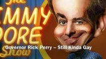 Texas Gov. Rick Perry -- Still Kinda Gay! Jimmy Dore Show (07-10-15)