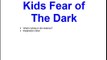 Kids Fear of The Dark: Help Your Child Overcome Their Fear of Darkness