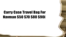 Carry Case Travel Bag For Navman S50 S70 S80 S90i