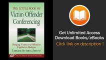 [Download PDF] Little Book of Victim Offender Conferencing Bringing Victims And Offenders Together In Dialogue