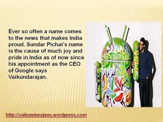 Chennai Born Sundar Pichai Appointed CEO of Google Says Vaikundarajan