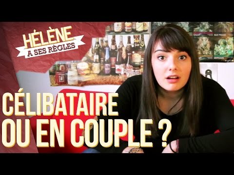 CÉLIBATAIRE OU EN COUPLE ? - HÉLÈNE A SES RÈGLES