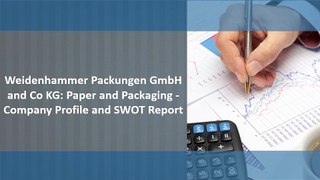 Weidenhammer Packungen GmbH and Co KG Paper and Packaging Company Profile and SWOT Report