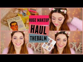 HUGE MAKE-UP HAUL | TheBalm