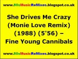 She Drives Me Crazy (The Monie Love Remix) - Fine Young Cannibals - 80s Club Mixes