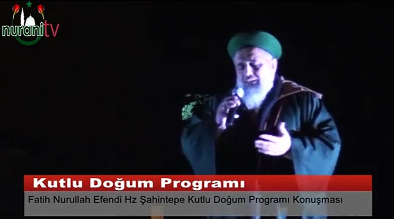 Fatih Nurullah Efendi Hz. Sahintepe Kutlu doğum programı konusması