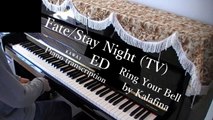 Fate/Stay Night Unlimited Blade Works (TV) - Ring Your Bell (Piano transcription) ED 2