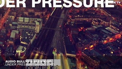 Audio Bullys & Alex Kidd - Under Pressure (Radio Edit)