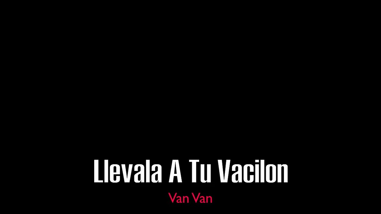 Llevala A Tu Vacilon