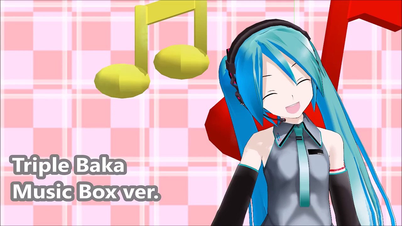 Triple Baka Music Box ver