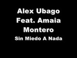 Alex Ubago Feat. Amaia Montero - Sin Miedo A Nada