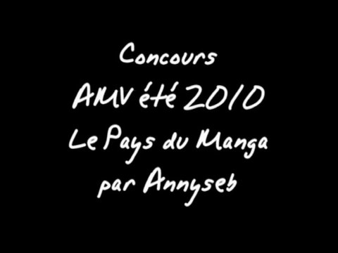 Concours Amv été 2010 Le Pays du Manga par Annyseb