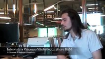 Intervista a Vincenzo Vitobello, direttore BAM [1/4]