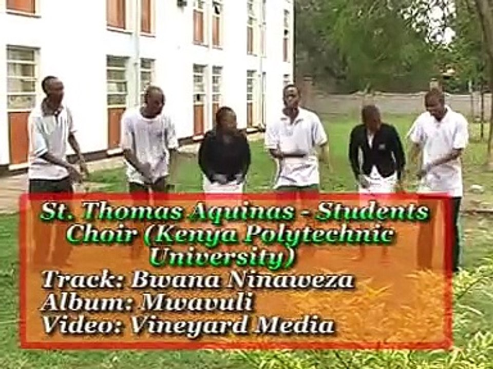 Bwana ninaweza- St Thomas Aquinas Catholic Choir- Technical University of Kenya '' kenya poly'
