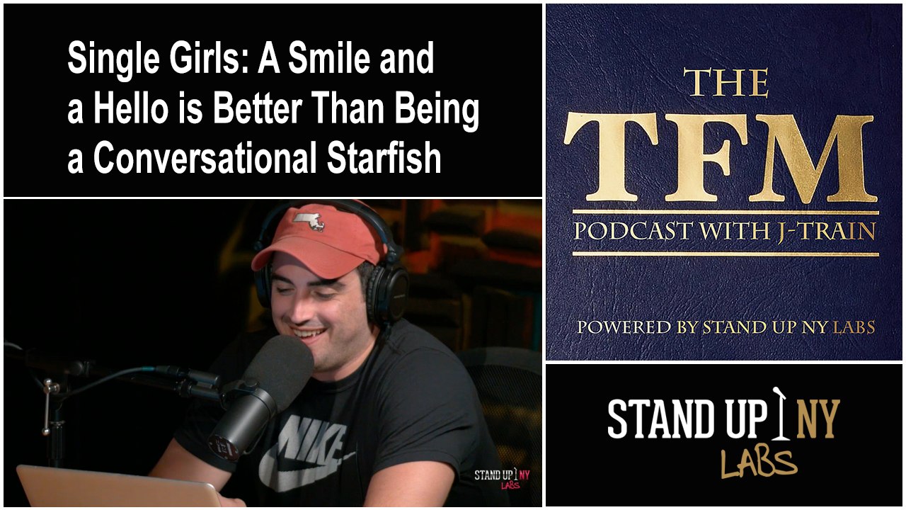 TFM - Single Girl: A Smile and a Hello is Better Than Being A Conversational Starfish
