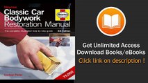 Classic Car Bodywork Restoration Manual The Complete Illustrated Step-By-Step Guide EBOOK (PDF) REVIEW