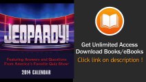 Jeopardy 2014 Day-To-Day Calendar Featuring Answers And Questions From Americas Favorite Quiz Show EBOOK (PDF) REVIEW