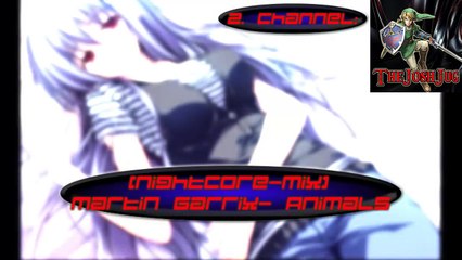 [Nightcore] [Dubstep] Martin Garrix-Animals
