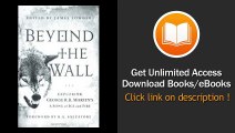 Beyond The Wall Exploring George R R Martins A Song Of Ice And Fire From A Game Of Thrones To A Dance With Dragons EBOOK (PDF) REVIEW
