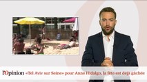 «Tel Aviv sur Seine» pour Anne Hidalgo, la fête est déjà gâchée