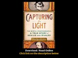 Capturing The Light The Birth Of Photography A True Story Of Genius And Rivalry EBOOK (PDF) REVIEW