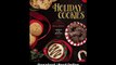 Holiday Cookies Prize-Winning Family Recipes From The Chicago Tribune For Cookies Bars Brownies And More EBOOK (PDF) REVIEW