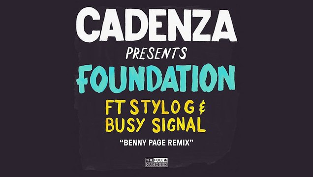 Cadenza - Foundation (Benny Page remix) (Audio) ft. Stylo G, Busy Signal