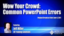Wow Your Crowd: Common PowerPoint Errors