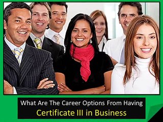 What Are  The Career Options From Having Certificate III in Business?