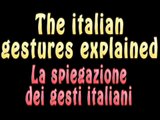 The italian gestures explained - Spiegazione dei gesti italiani