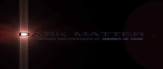 Music : Dark Matter Soundtrack