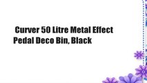 Curver 50 Litre Metal Effect Pedal Deco Bin, Black