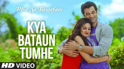 Kya Bataun Tumhe VIDEO Song - Agam Kumar Nigam _ Phir Se Bewafaai