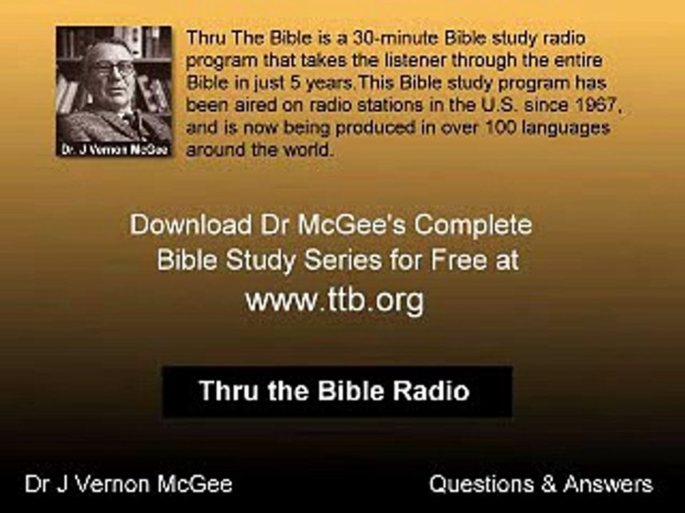 Dr. J. Vernon McGee Refutes Calvinism - Doctrine of Election and Free Will  (Part 1)