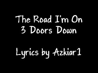 3 Doors Down - The Road I'm On Lyrics