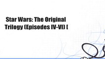 Star Wars: The Original Trilogy (Episodes IV-VI) [