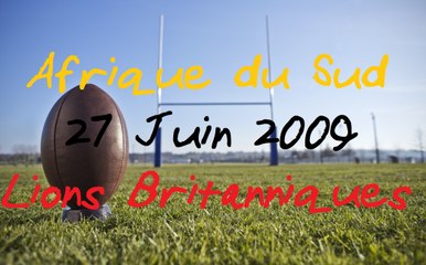Afrique du Sud/Lions Britanniques 27/06/2009 (Looking For Rugby)