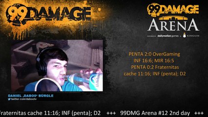 dabo0 - 99DMG Arena #12: OverGaming vs PENTA @18CEST + the winner vs Fraternitas (ex nEophyte) @21cest (REPLAY) (2015-08-12 21:51:15 - 2015-08-12 22:30:32)