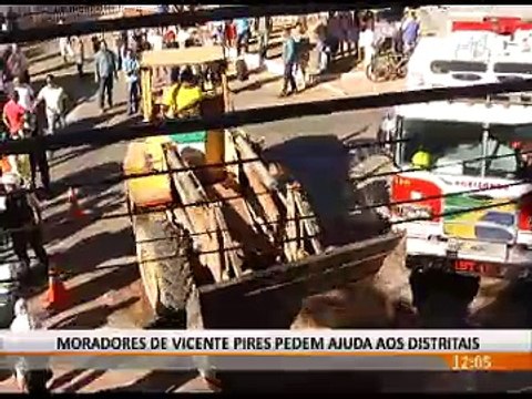 MORADORES DE VICENTE PIRES PEDEM AJUDA AOS DISTRITAIS