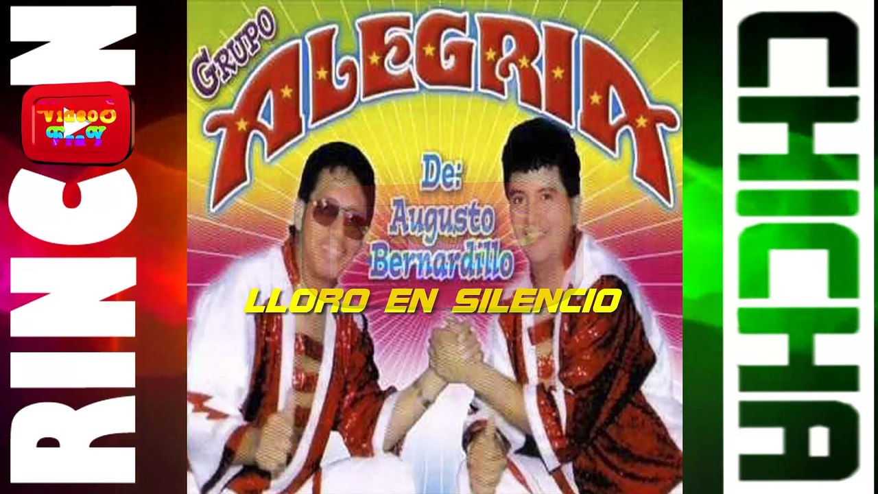 LLORO EN SILENCIO- GRUPO ALEGRIA DE AUGUSTO BERNARDILLO [ Rincón De La Chicha ]