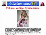 Fatigue - vertige - hypotension - Traitement et Remedes