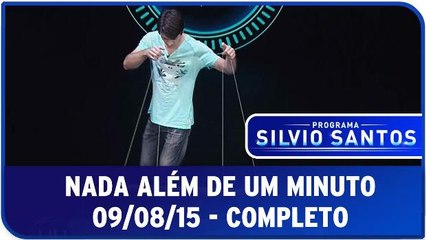 Nada Além De Um Minuto - 09.08.15 - Completo