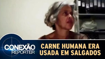 Mulher produzia salgadinhos com carne humana