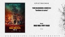 Tom Holkenborg (Junkie XL) - Brothers In Arms ( Mad Max: Fury Road Original Score, 2015)