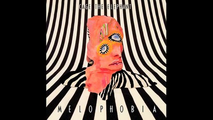 Cage The Elephant Take It Or Leave It (Melophobia)