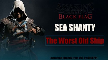 Sea Shanty - #32 The Worst Old Ship | AC4 Black Flag In-Game Soundtrack