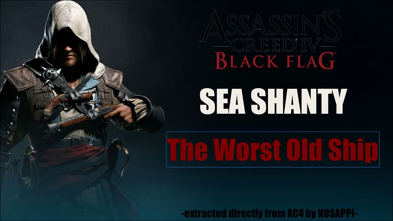 Sea Shanty - #32 The Worst Old Ship | AC4 Black Flag In-Game Soundtrack